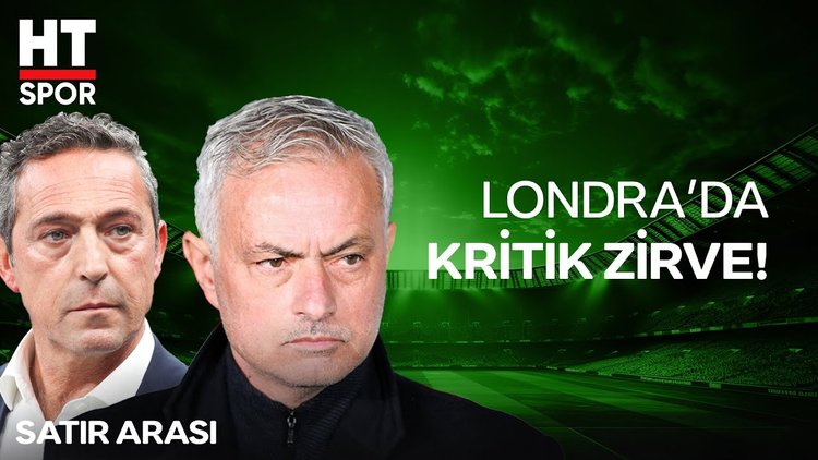 Ali Koç, Mourinho ile Londra'da görüşecek!  - HT Spor